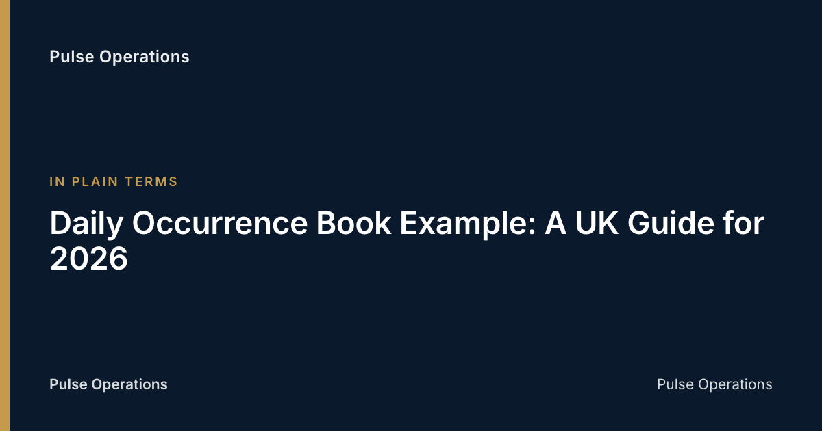 Daily Occupations Examples Daily Occurrence Book Example: A UK Guide for 2026 — Pulse
